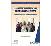 Parcours d'une formatrice d'enseignants au Québec: Autoethnographie d'une quête personnelle