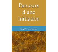 Parcours d'une Initiation: TOME I