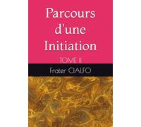 Parcours d'une Initiation: TOME II