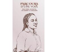 Parcours d'une voix: Deux âmes, un destin, un sommet à conquérir.