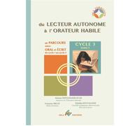 Parcours entre oral et écrit - Cycle 3 Du lecteur autonome à l’orateur habile - Hanane MOUGHAMIR-M’LIK - Ebla Eds - broché - Manuel