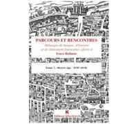 Parcours Et Rencontres - Melanges De Langues, D'histoire Et De Litterature Francaises Offert A Enea Balmas