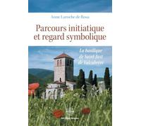 Parcours initiatique et regard symbolique - La basilique de Saint-Just de Valcabrère