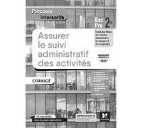 Parcours interactifs ASSURER LE SUIVI ADMINISTRATIF DES ACTIVITES 2de Pro GATL CORRIGE David Lallement (Auteur), Marie-Madeleine Piroche (Auteur), Yannick Boulo (Auteur), Bouchra Khazrouki (Auteur), C