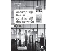 Parcours interactifs ASSURER LE SUIVI ADMINISTRATIF DES ACTIVITÉS - Tle Pro AGOrA - 2022 - Corrigé