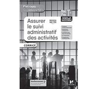 Parcours interactifs ASSURER LE SUIVI ADMINISTRATIF DES ACTIVITÉS - Tle Pro AGOrA - 2022 - Corrigé
