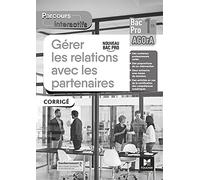 Parcours interactifs - GERER LES RELATIONS AVEC LES PARTENAIRES - 1re Bac Pro AGOrA - 2021 - Corrigé