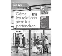 Parcours interactifs - GERER LES RELATIONS AVEC LES PARTENAIRES - 1re Bac Pro AGOrA - 2021 - Corrigé - Natacha Faraga - Foucher - broché - Scolaire / Universitaire