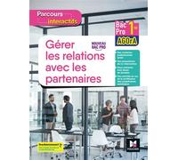Parcours interactifs - GERER LES RELATIONS AVEC LES PARTENAIRES - 1re Bac Pro AGOrA - Éd. 2021 - Natacha Faraga - Foucher - broché - Scolaire / Universitaire