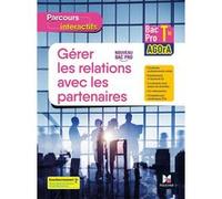 Parcours interactifs - GERER LES RELATIONS AVEC LES PARTENAIRES - Tle Bac Pro AGOrA - Éd. 2022 Elève Natacha Faraga (Auteur), Claude Jaulin (Auteur), Nicolas Fillière (Auteur), Cédric Chartier (Auteur