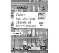 Parcours interactifs - GERER LES RELATIONS CLIENTS FOURNISSEURS 2de Bac Pro GATL CORRIGE: 2de Bac Pro GATL