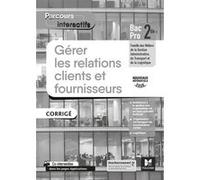 Parcours interactifs - GERER LES RELATIONS CLIENTS FOURNISSEURS 2de Bac Pro GATL CORRIGE Natacha Faraga (Auteur), Marie-Madeleine Piroche (Auteur), Yannick Boulo (Auteur), Cédric Chartier (Auteur), Bo