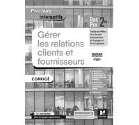 Parcours interactifs - GERER LES RELATIONS CLIENTS FOURNISSEURS 2de Bac Pro GATL CORRIGE - Natacha Faraga - Foucher - broché - Scolaire / Universitaire