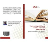 Parcours légendaire du boxeur américain Mohamed Ali