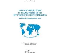 Parcours migratoire et trajectoires de vie des personnes âgées immigrées - L'Harmattan