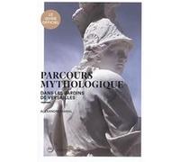 Collectif – Parcours mythologique dans les jardins de Versailles – Nouvelle édition