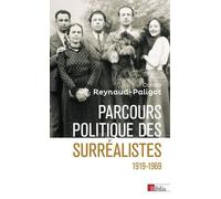 Parcours Politique Des Surréalistes - 1919-1969