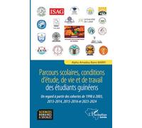 Parcours scolaires, conditions d'étude, de vie et de travail des étudiants guinéens: Un regard à partir des cohortes 1998 à 2003, 2013-2014, 2015-2016 et 2023-2024