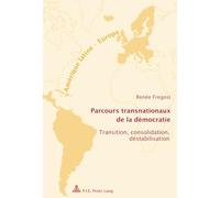 Parcours transnationaux de la démocratie : transition, consolidation, déstabilisation