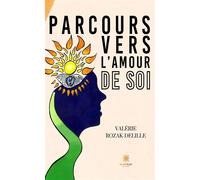 Parcours vers l'amour de soi - Valérie Rozak-Delille - Le Lys Bleu - broché - Essai