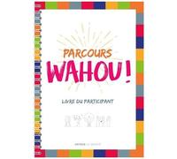 Parcours Wahou ! - Livre Du Participant
