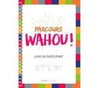 Parcours Wahou ! Marie-Gabrielle Ménager (Auteur), Esther Pivet (Auteur)