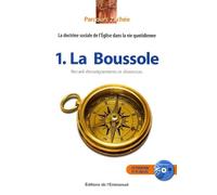 Parcours Zachée, la doctrine sociale de l'Eglise dans la vie quotidienne: Tome 1, La boussole