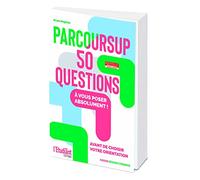 l'Etudiant – Parcoursup 50 questions – Les 50 questions à vous poser – Nouvelle édition