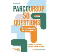 Parcoursup 50 questions - Nouvelle édition A vous poser absolument ! avant de choisir votre orientation - Bruno Magliulo - L'etudiant Pratique - broché - Etude