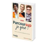Parcoursup , je gère ! Nouvelle édition: Trucs, astuces & érreurs à éviter