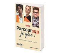Bruno Magliulo – Parcoursup, je gère ! – Trucs, astuces & erreurs à éviter – Nouvelle édition