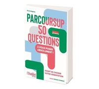 l'Etudiant – Parcoursup 50 questions – Les 50 questions à vous poser – Nouvelle édition