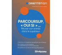 Parcoursup, "oui si" ...: Réussir son entrée dans le supérieur