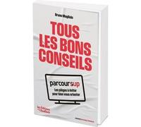 Parcoursup : tous les bons conseils Les pièges à éviter pour bien vous orienter - Bruno Magliulo - L'etudiant Pratique - broché - Etude