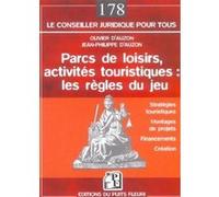 Parcs de loisirs, activités touristiques : les règles du jeu Olivier d' Auzon (Auteur), Jean-Philippe d' Auzon (Auteur)