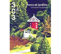 Parcs et jardins: Composer le paysage