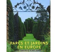 Parcs et Jardins en Europe: De l'Antiquité à nos jours