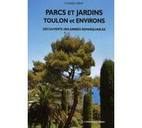 Parcs et jardins : toulon et environs Decouverte des arbres remarquables - Claude Leray - Presses Du Midi - broché - Beau livre