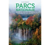 Parcs nationaux: Voyage au cur des merveilles naturelles de notre planète
