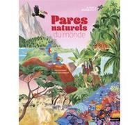 Parcs naturels du monde Cassany Mia (Auteur), Flore Cousseran (Illustration), Philippe Godard (Traduction)