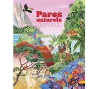 Mia Cassany – Parcs naturels du monde – Guide des plus beaux sanctuaires – Dès 7 ans – Cartonné