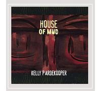 Kelly Pardekooper - House of Mud