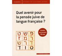 Quel avenir pour la pensée juive de langue française ?