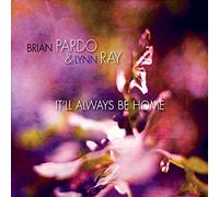 Pardo, Brian - It'II Always Be Home