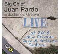 Pardo Chief Big, Juan & Jockimo's Groove - Jazzfest 2015