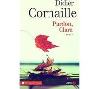 Pardon, Clara Didier Cornaille (Auteur)