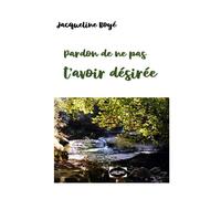 Pardon de ne pas t'avoir désirée
