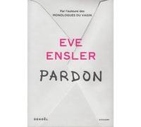 Eve Ensler – Pardon – Traduction Héloïse Esquié – Roman – Poche – Éditions Denoël