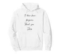 Pardon - « I Have Been Forgiven Thank You Jésus Christ » Sweat à Capuche