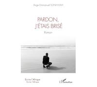 Pardon, j’étais brisé